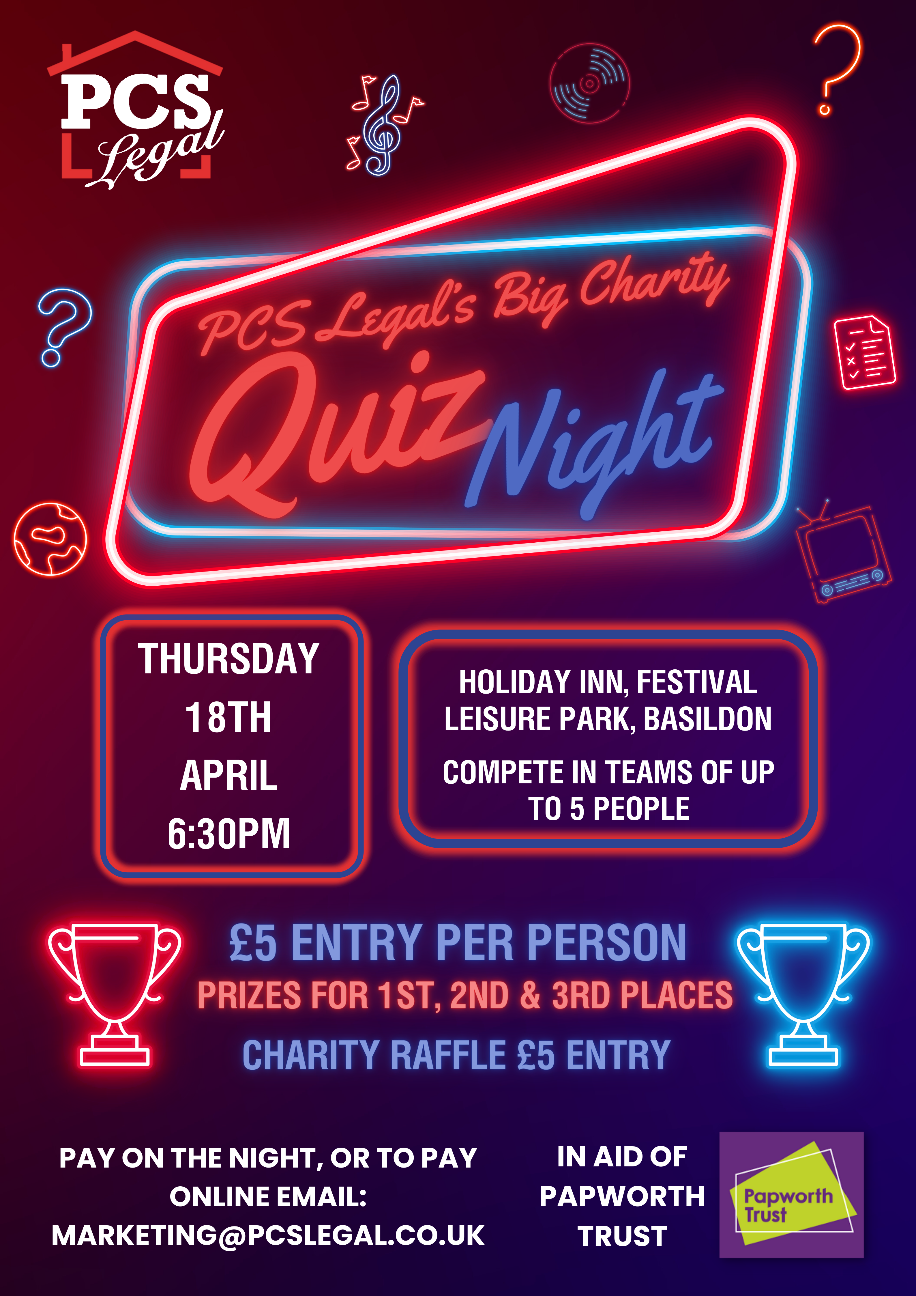 PCS Legal's Big Charity Quiz Night Thursday 18 April 6:30pm. Holiday Inn, Festival Leisure Park, Basildon. £5 Entry per person prizes for 1st, 2nd and 3rd places. Charity raffle £5 entry. Pay on the night, or to pay online email: marketing@pcslegal.co.uk. In aid of Papworth Trust